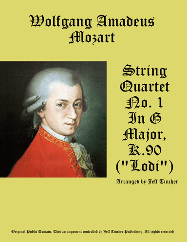 Mozart String Quartet No. 1 in G Major, K.80 ("Lodi") (arr. Jeff Tincher)