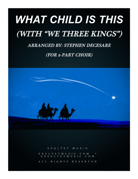 What Child Is This (with "We Three Kings") (for 2-part choir) (arr. Stephen DeCesare)