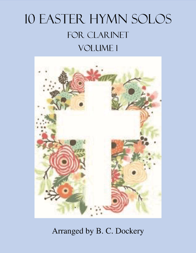 10 Easter Solos for Clarinet - Vol. 1 (arr. B. C. Dockery)