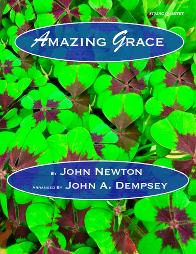 Amazing Grace (String Quartet): Two Violins, Viola and Cello (arr. John A. Dempsey)