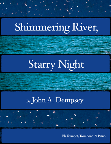 Shimmering River, Starry Night (Trio for Trumpet, Trombone and Piano)