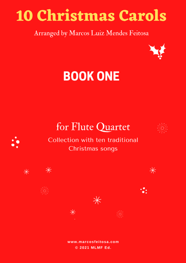 10 Christmas Carols (Book ONE) - Flute Quartet (arr. MARCOS LUIZ MENDES FEITOSA)