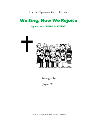 We Sing, Now We Rejoice (IN DULCI JUBILO) (arr. Jayne Nitz)