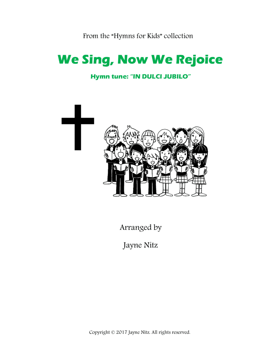 We Sing, Now We Rejoice (IN DULCI JUBILO) (arr. Jayne Nitz)