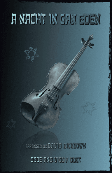 A Nacht in Gan Eden, (A Night in the Garden of Eden), for Oboe and Violin Duet (arr. David McKeown)
