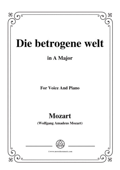 Mozart-Die betrogene welt,in A Major,for Voice and Piano (arr. MSM)