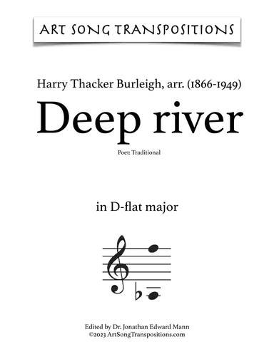 BURLEIGH: Deep river (transposed to D-flat major, C major, and B major) (arr. Harry Thacker Burleigh)