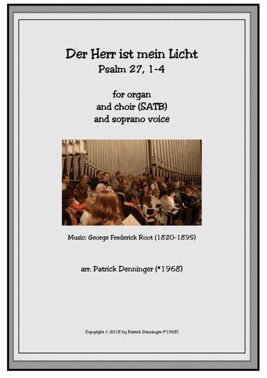 Der Herr ist mein Licht for choir (SATB), solo voice (Soprano) and organ (arr. Patrick Denninger (*1968))