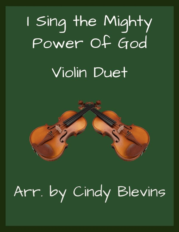 I Sing the Mighty Power of God, for Violin Duet (arr. Cindy Blevins)