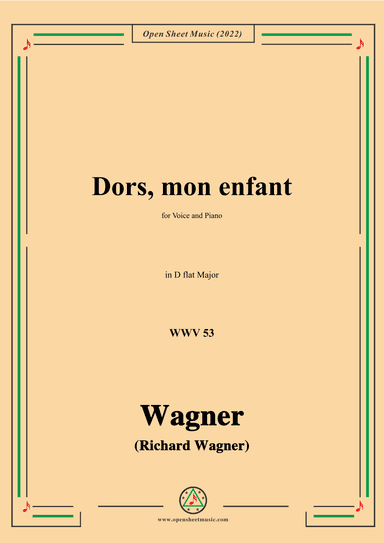 R. Wagner-Dors,mon enfant(Sleep,My Child;Schlafe,mein Kind!),WWV 53,in D flat Major (arr. OSM Press)