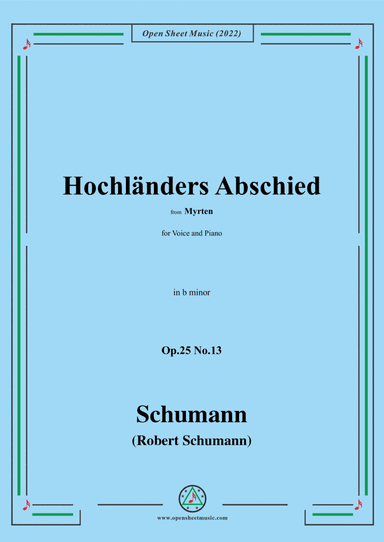 Schumann-Hochlanders Abschied,Op.25 No.13,from Myrten,in b minor,for Voice and Piano (arr. Open Cloud)