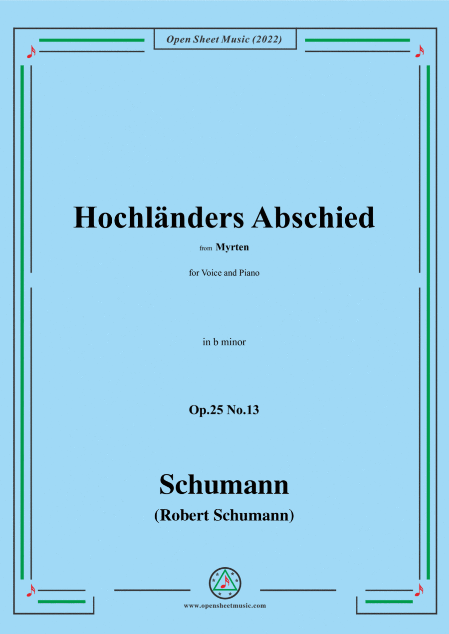 Schumann-Hochlanders Abschied,Op.25 No.13,from Myrten,in b minor,for Voice and Piano (arr. Open Cloud)