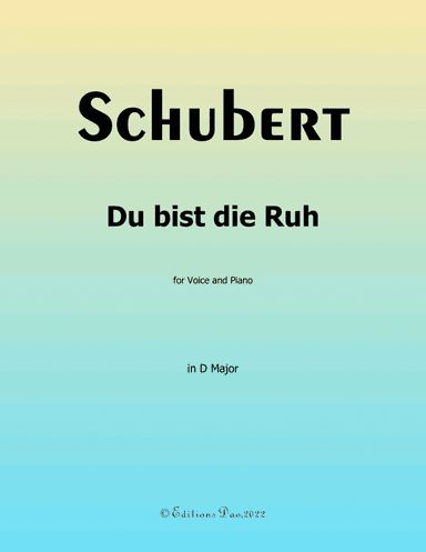 Du bist die Ruh, by Schubert, in D Major (arr. Editions Dao)