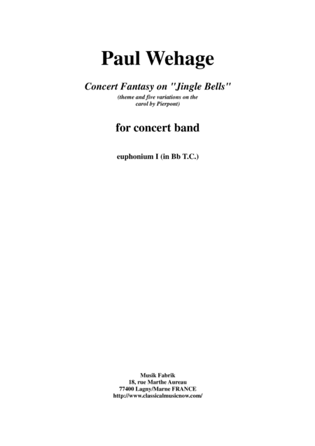 Paul Wehage : Concert Fantasy on Jingle Bells:  theme and five variations on the carol by Pierpont f