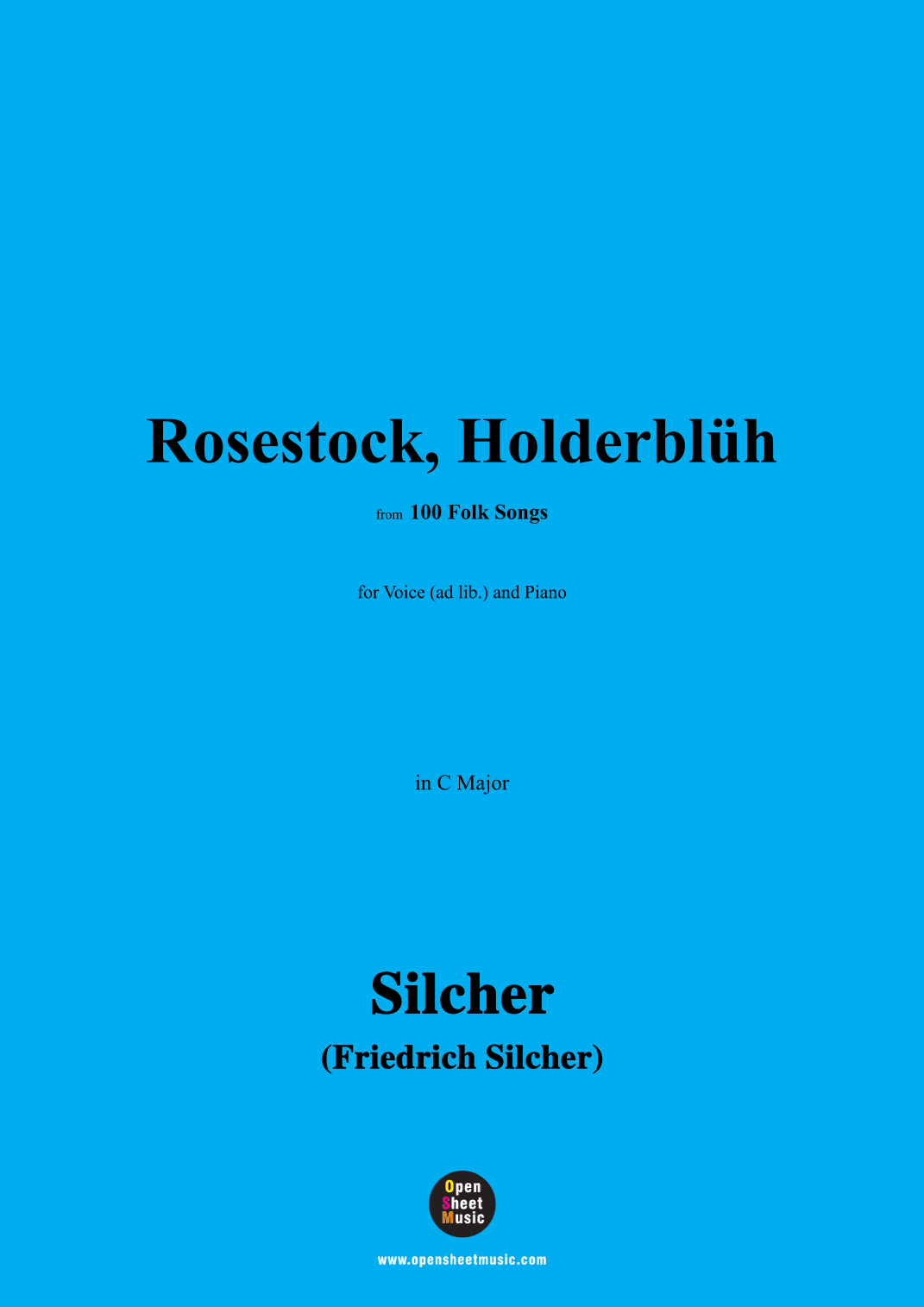 Silcher-Rosestock,Holderblüh,for Voice(ad lib.) and Piano (arr. OSM Press)