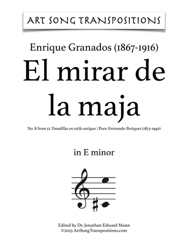 GRANADOS: El mirar de la maja (transposed to E minor) (arr. ArtSongTranspositions.com)