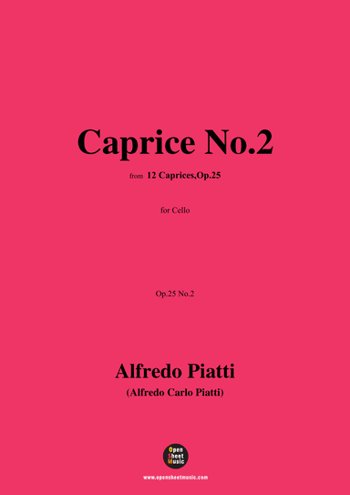 Alfredo Piatti-Caprice No.2,Op.25 No.2,from '12 Caprices,Op.25',for Solo Cello (arr. OSM Press)