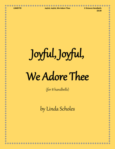 Joyful, Joyful, We Adore Thee (for 8 Handbells) (arr. Linda Scholes)