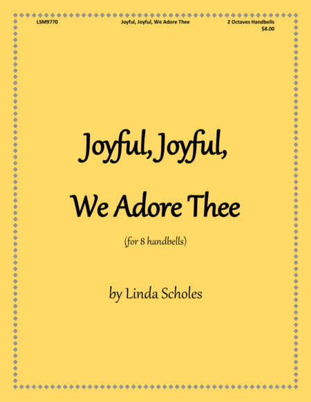 Joyful, Joyful, We Adore Thee (for 8 Handbells) (arr. Linda Scholes)