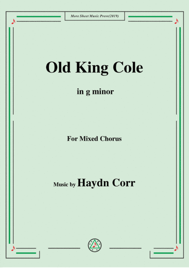 Haydn Corri-Old King Cole,in g minor,for Mixed Chorus (arr. MSM)