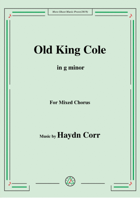 Haydn Corri-Old King Cole,in g minor,for Mixed Chorus (arr. MSM)