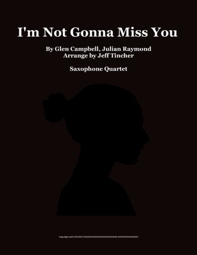 I'm Not Gonna Miss You (arr. Jeff Tincher)