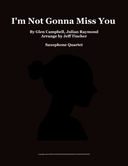 I'm Not Gonna Miss You (arr. Jeff Tincher)