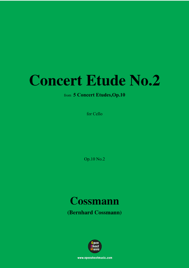 B. Cossmann-Concert Etude No.2,Op.10 No.2,for Cello (arr. OSM Press)
