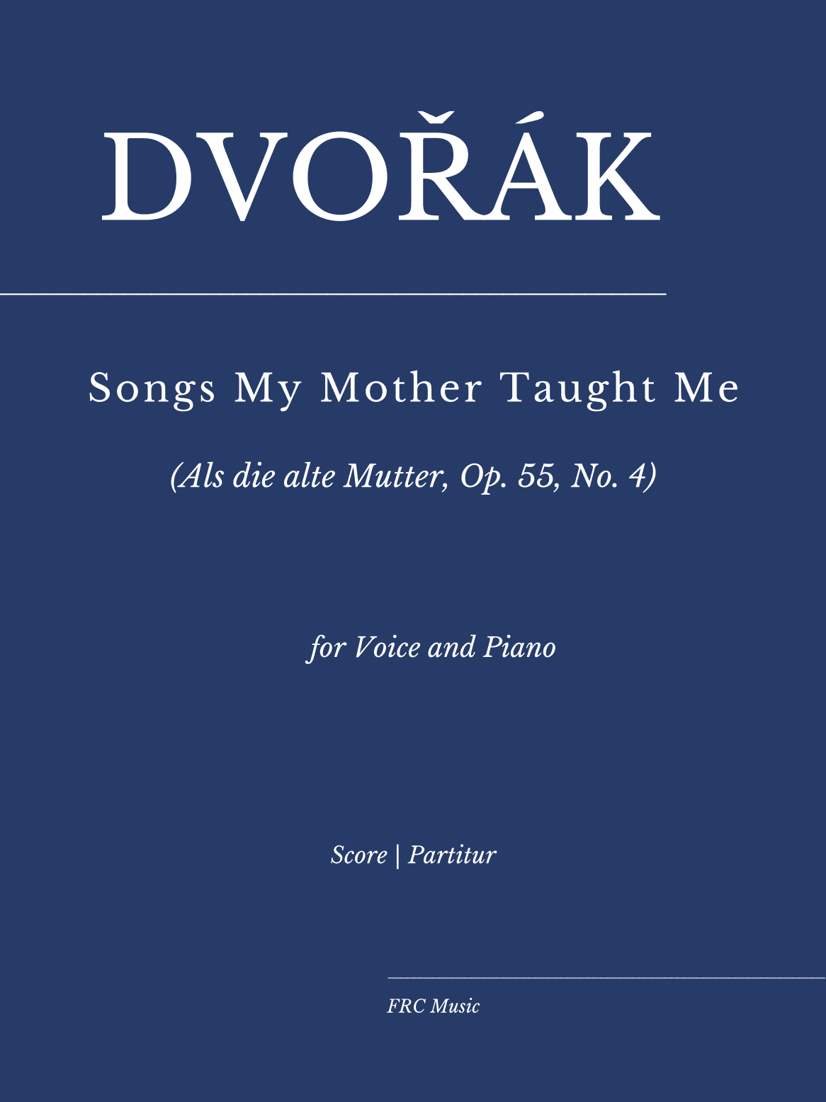 Dvorák: Songs My Mother Taught Me for Voice and Piano (arr. Flavio Regis Cunha)