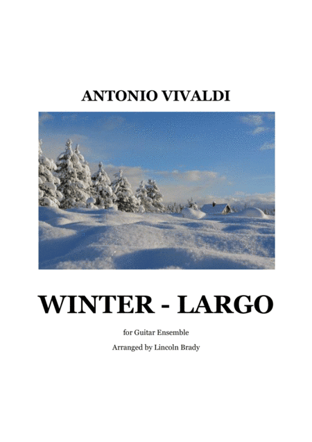 WINTER - LARGO  for Guitar Ensemble (arr. LINCOLN BRADY)