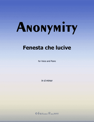Fenesta che lucive, by Nameless, in d minor (arr. Editions Dao)