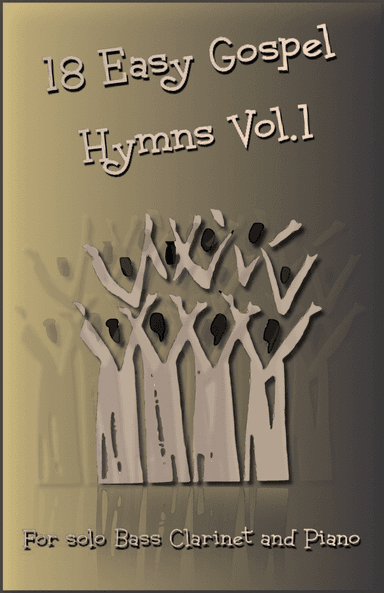 18 Gospel Hymns Vol.1 for Solo Bass Clarinet and Piano (arr. David McKeown)
