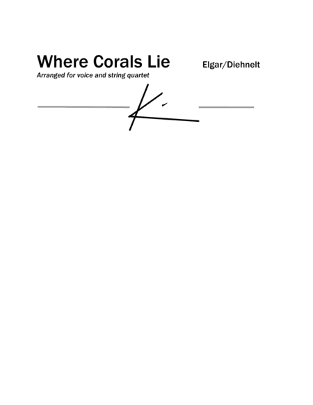 Elgar: Where Corals Lie from Sea Pictures (Arr. Voice and String Quartet) (arr. Kim Diehnelt)