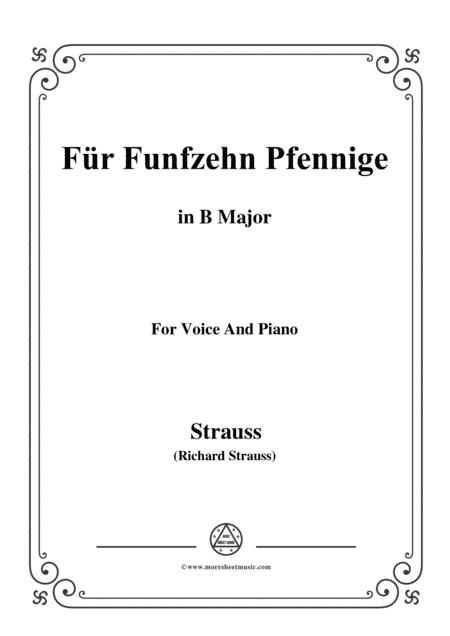 Richard Strauss-Für Funfzehn Pfennige in B Major,for Voice and Piano (arr. MSM)