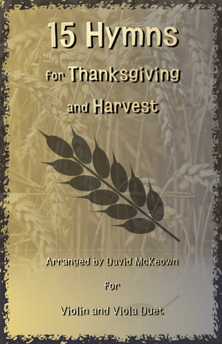 15 Favourite Hymns for Thanksgiving and Harvest for Violin and Viola Duet (arr. David McKeown)