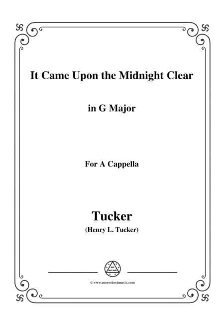 Tucker-It Came Upon the Midnight Clear,in G Major,for A Cappella (arr. MSM)