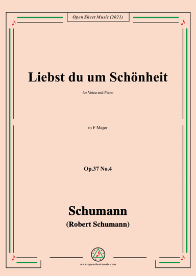 Schumann-Liebst du um Schonheit,Op.37 No.4,in F Major,for Voice and Piano (arr. Open Cloud)