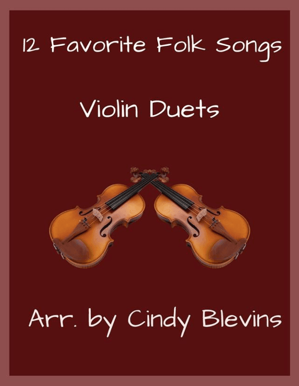12 Favorite Folk Songs, Violin Duets (arr. Cindy Blevins)