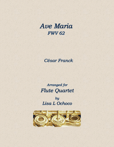 Ave Maria FWV 62 for Flute Quartet (arr. Lisa L Ochoco)