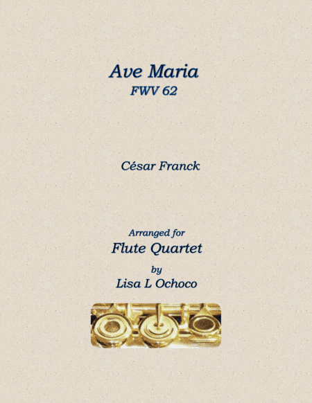 Ave Maria FWV 62 for Flute Quartet (arr. Lisa L Ochoco)