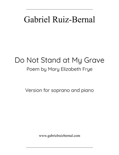 DO NOT STAND AT MY GRAVE. Version for soprano and piano