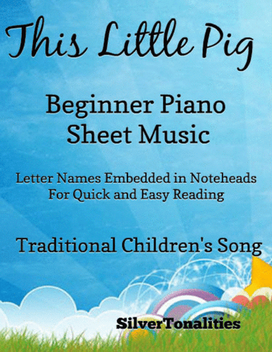This Little Pig Beginner Piano Sheet Music (arr. SilverTonalities)
