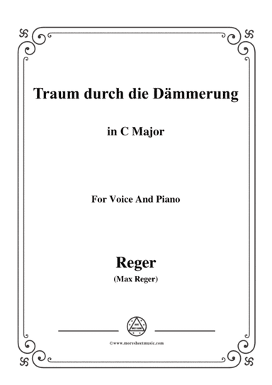 Reger-Traum durch die Dämmerung in C Major,for Voice and Piano (arr. MSM)