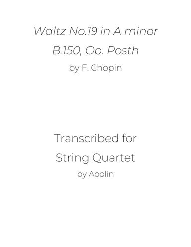 Chopin: Waltz No.19 in A minor, B.150, Op. posth - String Quartet (arr. Abolin)