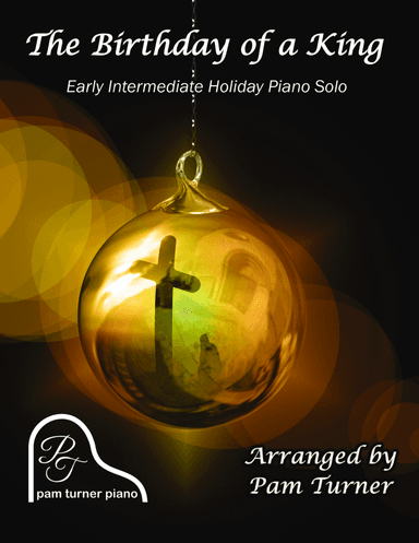 The Birthday of a King (Early Intermediate Piano Solo) (arr. Pam Turner)
