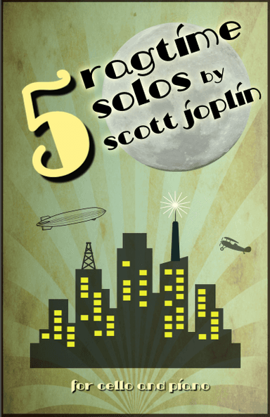 Five Ragtime Solos by Scott Joplin for Cello and Piano (arr. David McKeown)