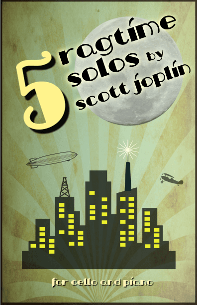 Five Ragtime Solos by Scott Joplin for Cello and Piano (arr. David McKeown)