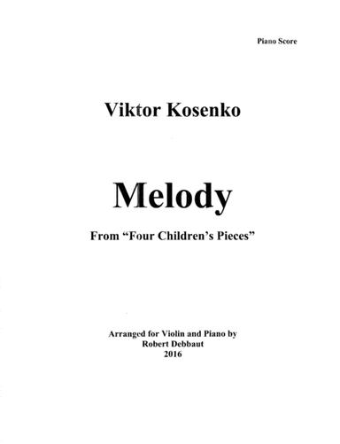 "Melody" by Viktor Kosenko (from Four Children's Pieces for violin) (arr. Robert Debbaut)
