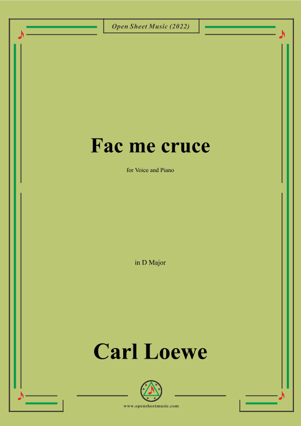 Loewe-Fac me cruce,in D Major,for Voice and Piano (arr. OSM Press)