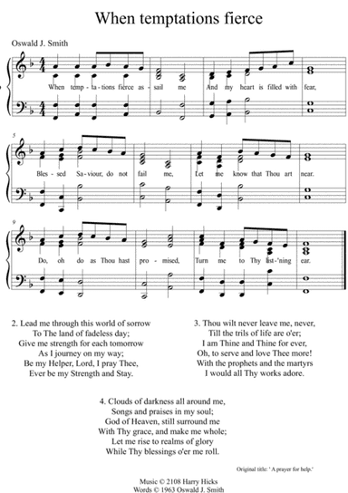 When temptations fierce assail me. A new tune to a wonderful Oswald Smith poem.